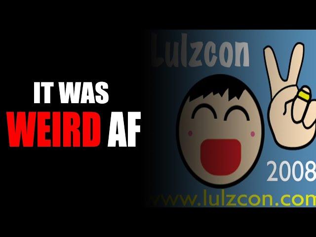 Lulzcon: The Bizarre Story of the 1st Internet Culture Convention | NotAimingForTheTruck