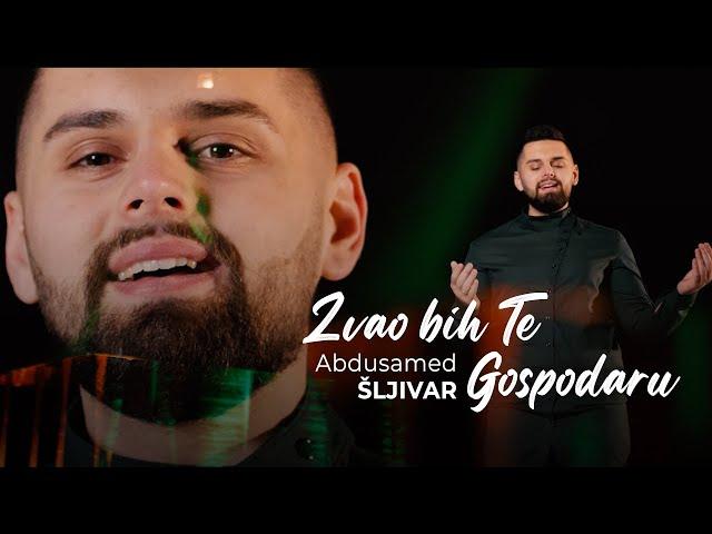 ® ABDUSAMED ŠLJIVAR | Zvao bih Te Gospodaru (Official video 2024)