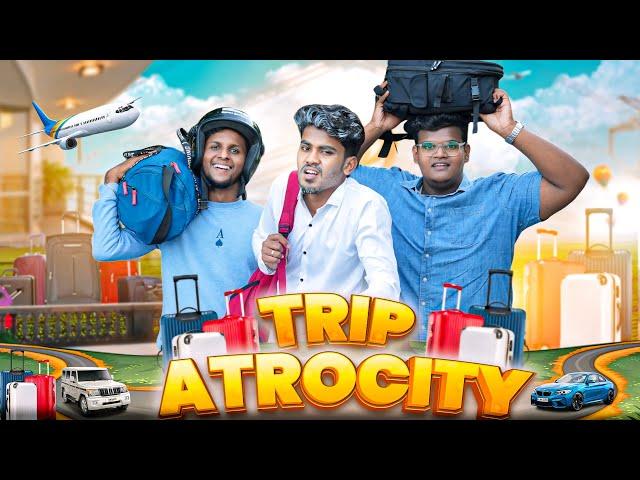 Trip Atrocity  | Comedy  | Mabu Crush