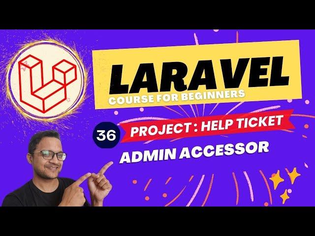 Laravel 10 full course for beginner -  Help Ticket Project - admin accessor