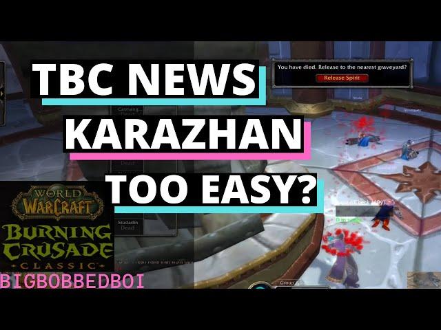 TBC News: Karazhan too easy? Attunements, Dungeon & Raid Tuning, Testing Recap | WoW TBC Classic