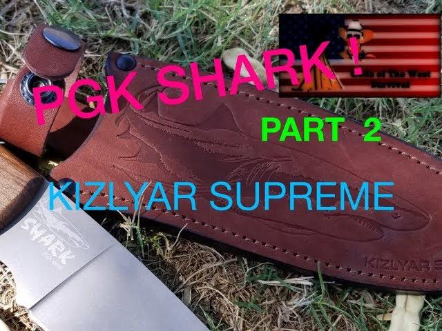 Kizlyar Supreme Shark PGK Steel Knife for Bushcrafting Survival Part 2