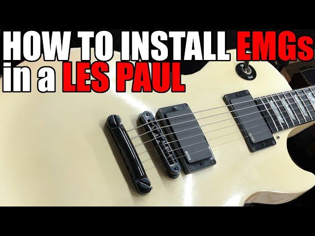 How to Install EMGs into a LES PAUL - EMG 81 & 85 ZAKK WYLDE WIRING GIBSON EPIPHONE metal pickups