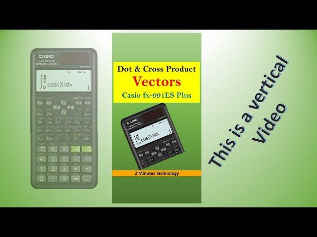 How to do cross and dot product of Vector on Casio fx-991ES Plus 2nd edition [2020]