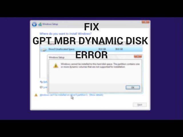 Fix: Windows Cannot be Installed to This Disk GPT, MBR & Dynamic Disk  Error