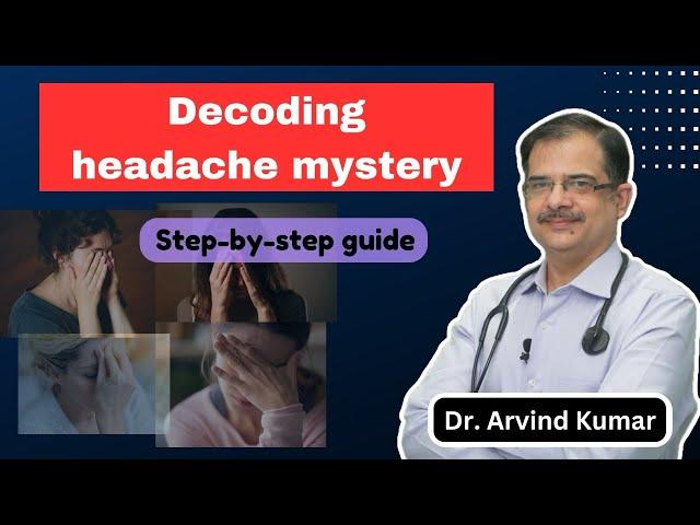 Headache approach | Dr Arvind Kumar