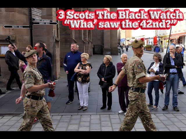 3 SCOTS - The Black Watch - "Wha' saw the 42nd?"