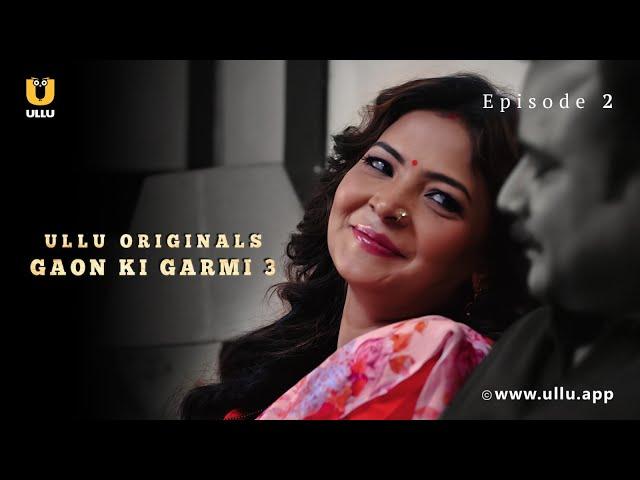 Ladke Ko Pata Laga Mama Ke Maut ka Sach| Gaon Ki Garmi | S-03 |Episode -2| Ullu Originals | Ullu App