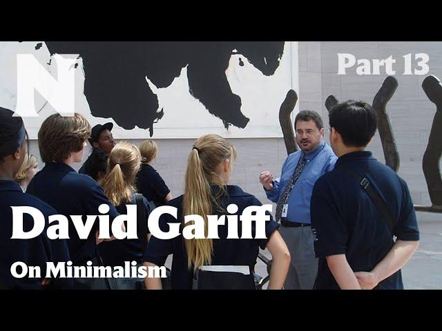 David Gariff on Minimalism, Part 13