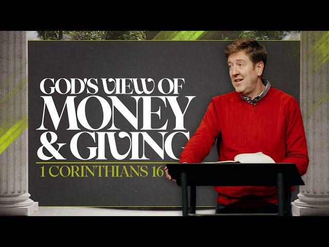 God’s View of Money & Giving  |  1 Corinthians 16  |  Gary Hamrick