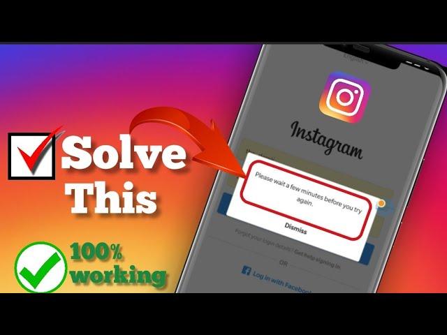 Please wait a few minutes before you try again on Instagram (quick fix)