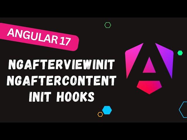 16. Mastering Angular 17: In-Depth Guide to ngAfterViewInit & ngAfterContentInit Hooks - #Angular17