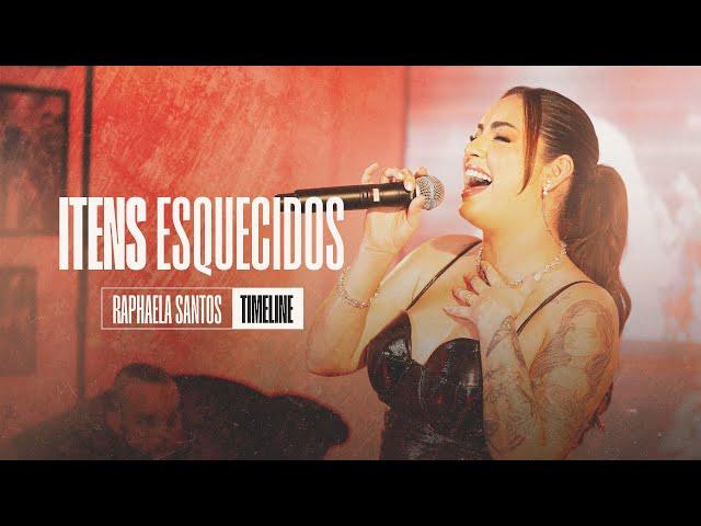 Itens Esquecidos - Raphaela Santos | EP Timeline (Vídeo Oficial)