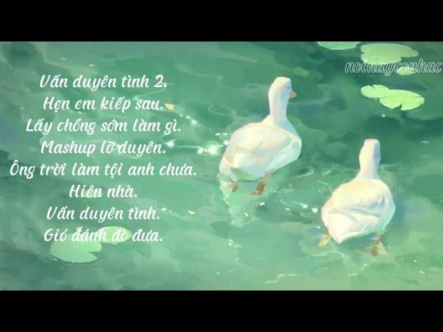 [Playlist] Vấn duyên tình....Khóe môi tựa như anh đào , đắm say cả đấng anh hào...[noinayconhac]