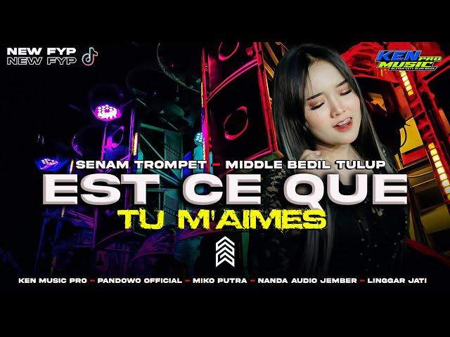 DJ EST CE QUE TU M'AIMES ‼️ VIRAL SENAM TEROMPET SENAM MIDLE NROTOK MBEDIL FULL NULUP FYP TIKTOK