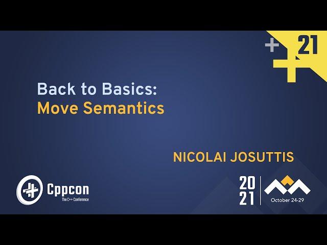 Back to Basics: Move Semantics - Nicolai Josuttis - CppCon 2021