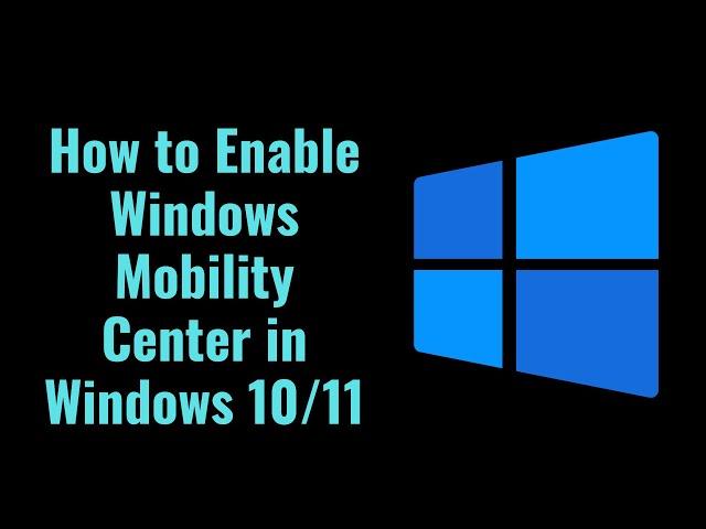 How to Enable Windows Mobility Center in Windows 10/11