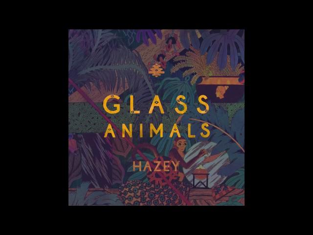 Glass animals - Hazey (Lyrics)