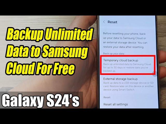 Galaxy S24/S24+/Ultra: How to Backup Unlimited Data to Samsung Cloud For Free