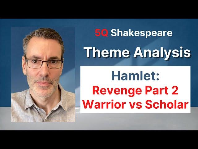 Hamlet Theme Analysis 6: Revenge Part 2 - Achilles vs Christ; Warrior vs Scholar