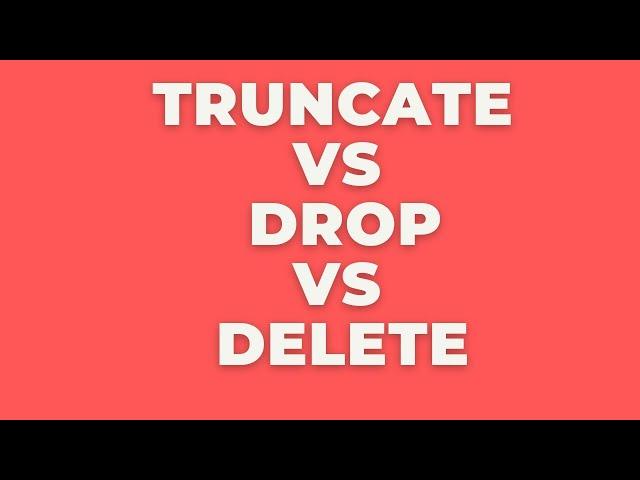 Difference between Delete, Drop & Truncate in SQL | DBMS