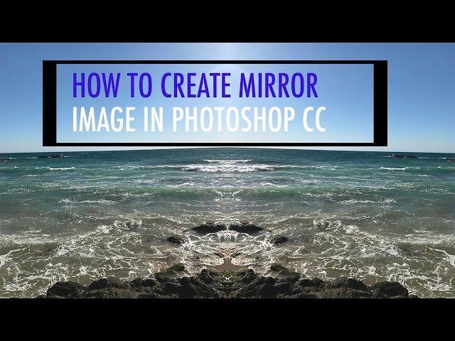 HOW TO CREATE MIRROR IMAGE IN PHOTOSHOP CC