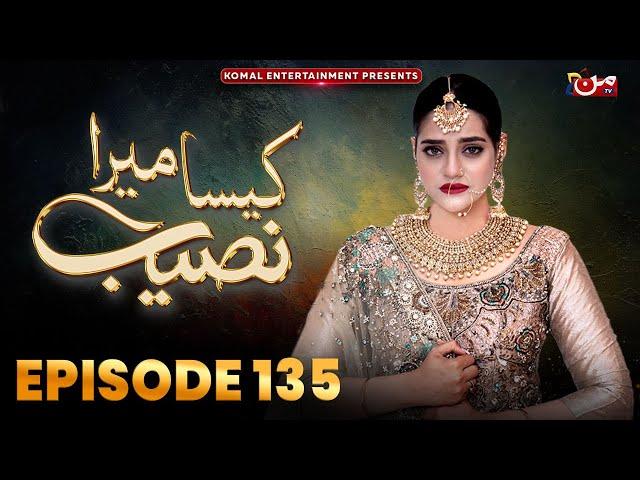 Kaisa Mera Naseeb | Episode 135 | Namrah Shahid - Waqas Sattar | MUN TV Pakistan