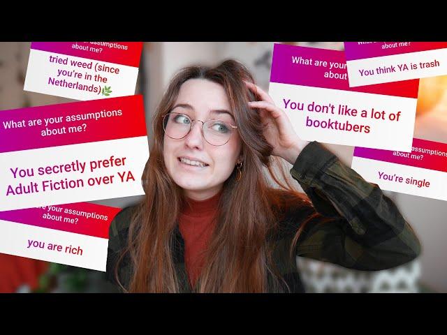 YOUR assumptions about ME (books, personal, university and more!)