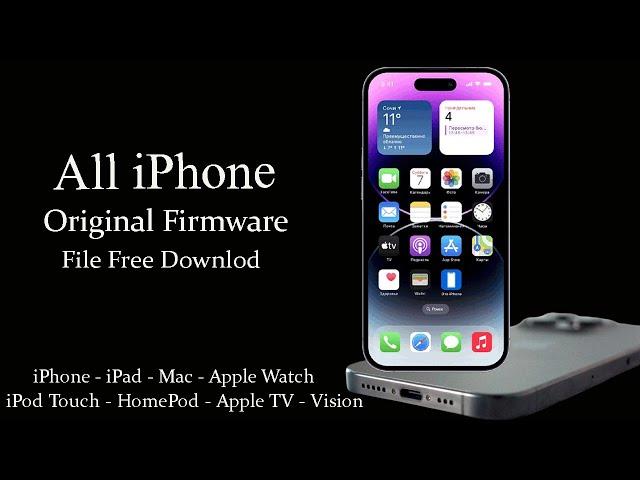 How To Download Original All iPhone Firmware File ! All iPhone & Apple Watch Latest iOS Firmwares