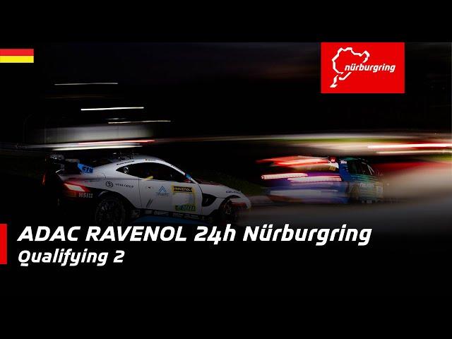 ADAC RAVENOL 24h Nürburgring | Qualifying 2 | Deutsch