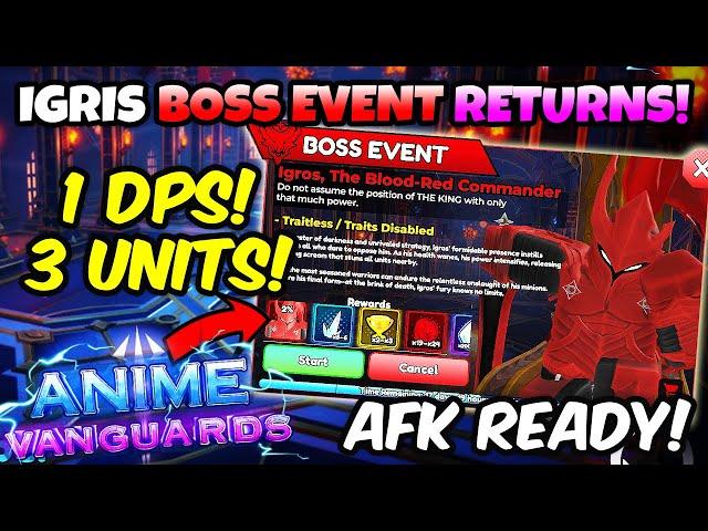 (1 DPS 3 UNITS) IGRIS Boss Rush Event Returns (AFK Farm Ready / No Secret) in Anime Vanguards!