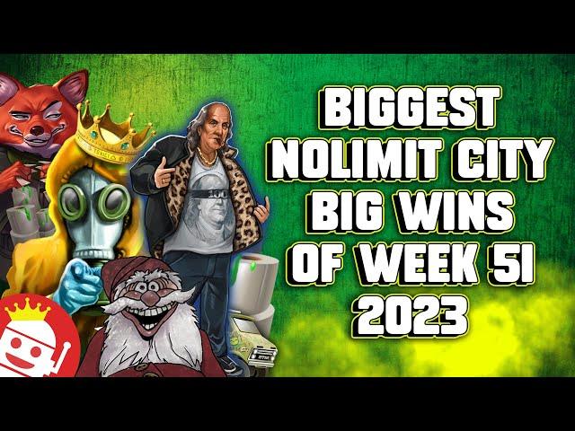  TOP NOLIMIT CITY BIG WINS OF WEEK 51, 2023!  AMAZING SUPER WINS!