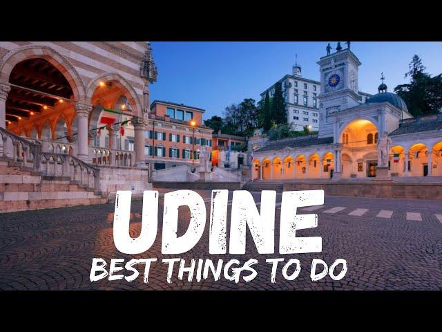 Udine Italy (Sightseeing,Best Things to do)