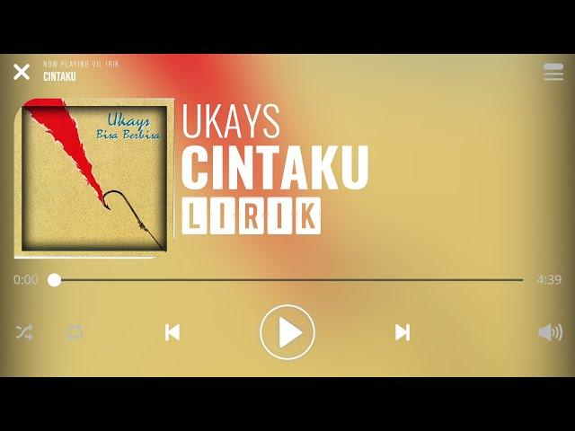 Ukays - Cintaku [Lirik]