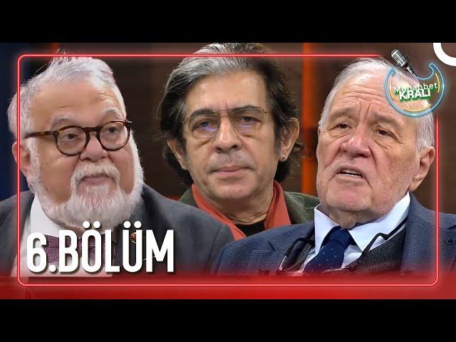 Muhabbet Kralı 6. Bölüm | Celal Şengör