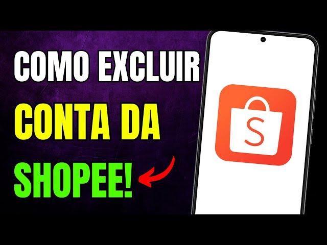 COMO EXCLUIR CONTA DA SHOPEE