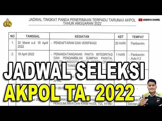 JADWAL SELEKSI PENERIMAAN TARUNA AKPOL TA. 2022