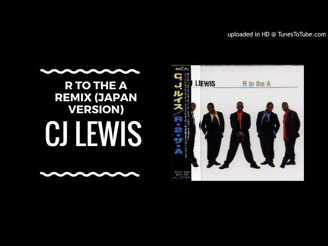 Cj Lewis - R to the A Remix