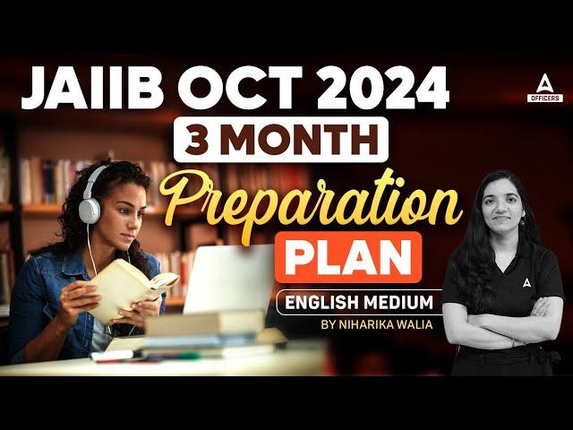 JAIIB OCT 2024 3 Month Preparation Plan | ENGLISH MEDIUM