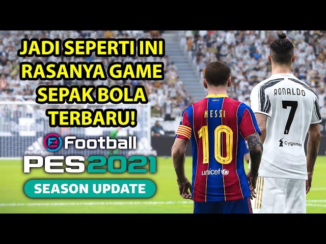 AYO KITA COBA PES 2021 SEASON UPDATE! GRAFIK DAN GAMEPLAY SANGAT MANTAP SUDAH TIDAK DI RAGUKAN LAGI!