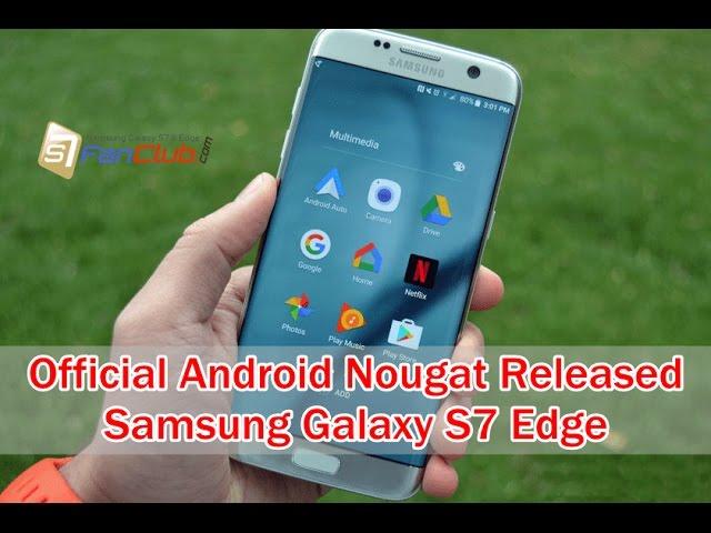 Official Final Android Nougat 7.0 on Samsung Galaxy S7 Edge