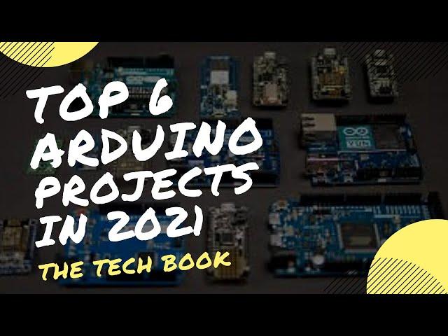 Top 6 Arduino Projects In 2021 |  Mind Blowing Arduino School Projects