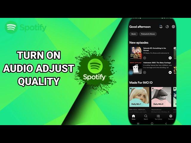 How To Turn On Audio Adjust Quality On Spotify Music And Podcasts App