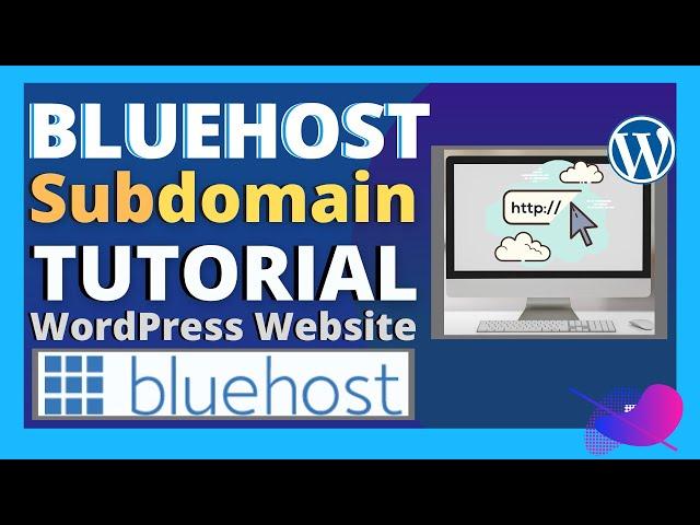 BLUEHOST SUBDOMAIN WORDPRESS - How To Create A Sub Domain In Bluehost Step-by-Step