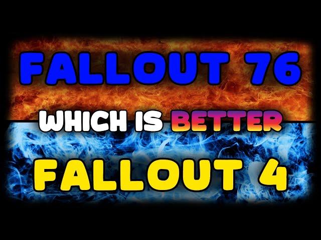 Fallout 4 Or Fallout 76 Which Is Better