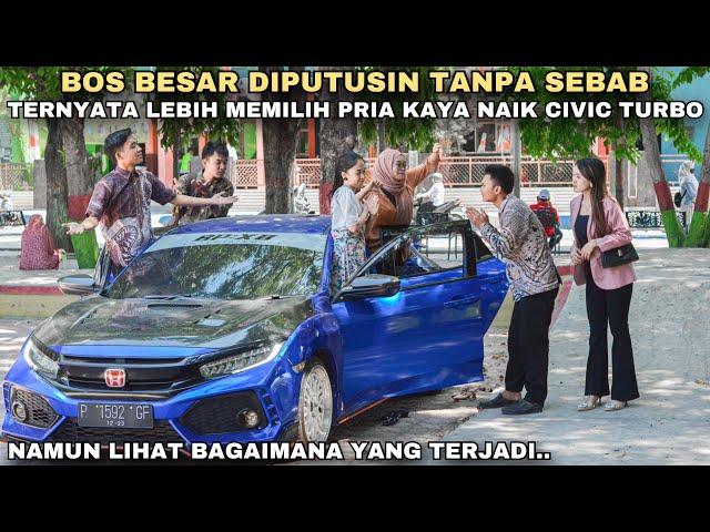 BOS BESAR DIPUTUSIN TANPA SEBAB, TERNYATA LEBIH MEMILIH PRIA KAYA RAYA NAIK CIVIC TURBO!! ternyata..