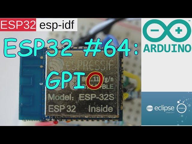 ESP32 #64: GPI[O]