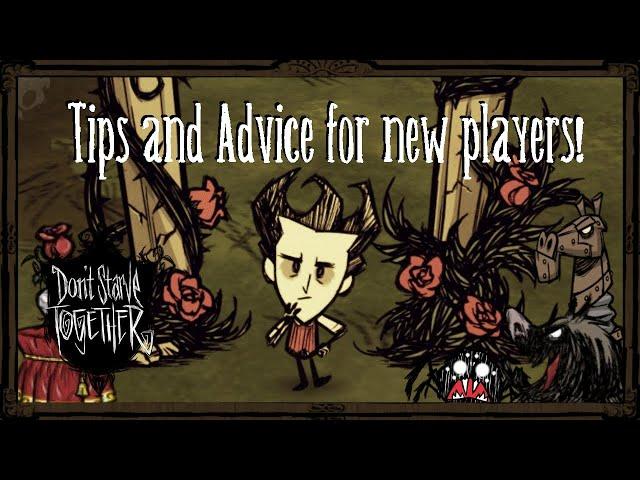 Tips and Advice for New and Returning Players! [Don't Starve Together]