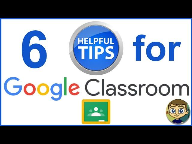 Six Tips for Using Google Classroom