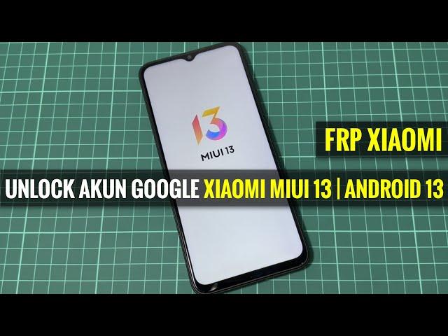 Frp bypass xiaomi MIUI 13 android 13 ( unlock google account ) mendukung hp poco, redmi & note 2023